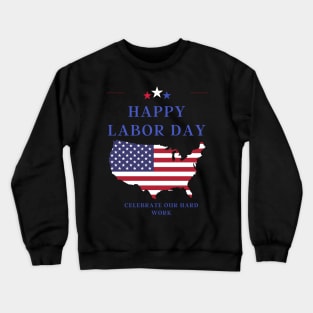 Rest, rejoice, and celebrate on Labor Day! Crewneck Sweatshirt